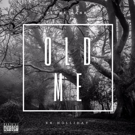 Old Me ft. KK Holliday | Boomplay Music