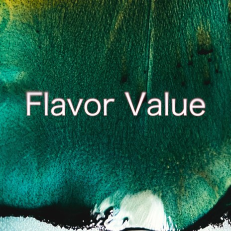 Flavor Value | Boomplay Music