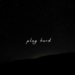 PLAY HARD