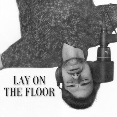 Lay on the Floor | Boomplay Music