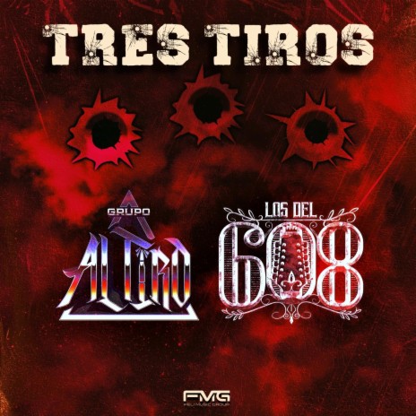 Tres Tiros ft. Grupo Al Tiro | Boomplay Music