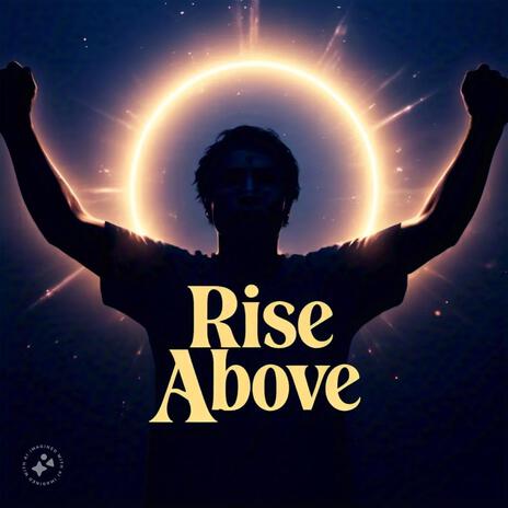 Rise Above | Boomplay Music