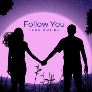 Follow You lyrics | Boomplay Music