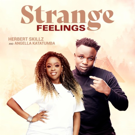 Strange Feelings ft. Angella Katatumba | Boomplay Music