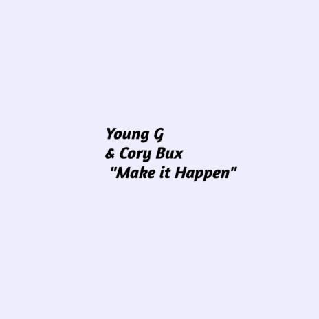 Make it Happen ft. Young G