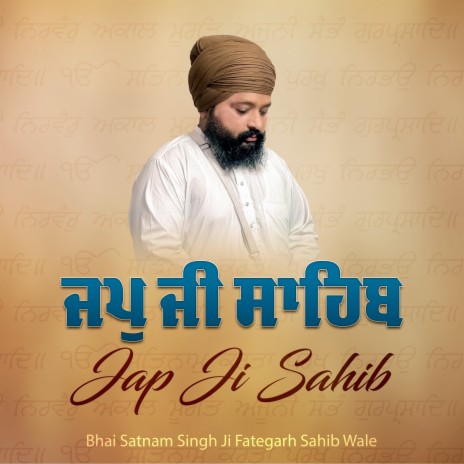 Jap Ji Sahib Bhai Satnam Singh Ji Fatehgarh Sahib Wale | Boomplay Music