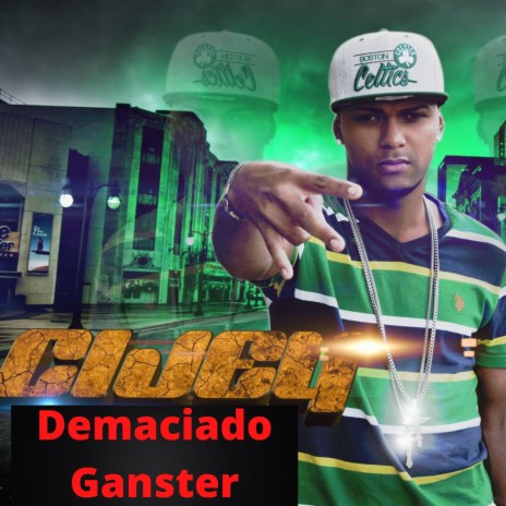 Demaciado Ganster | Boomplay Music