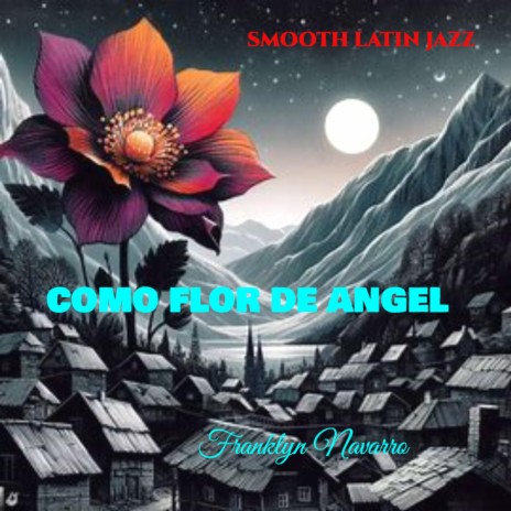 COMO FLOR DE ANGEL | Boomplay Music