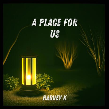 A Place for Us | Boomplay Music