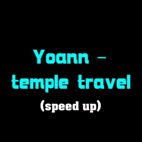 Temple Travel (speed up) | Boomplay Music