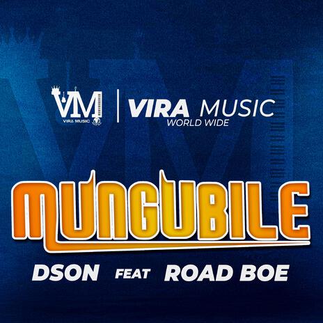 Mungubile (feat. Road Boe) | Boomplay Music