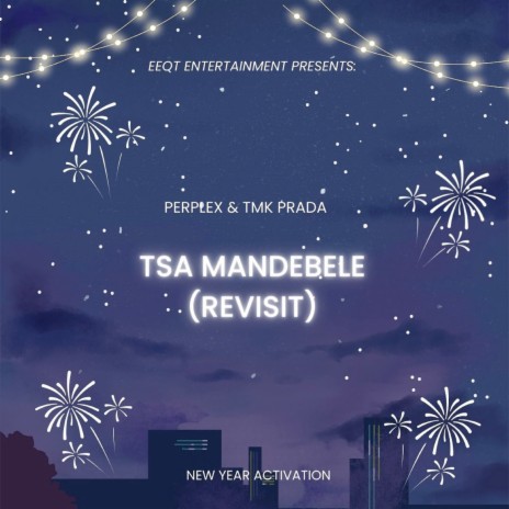 Tsa Mandebele (Revisit) ft. Tmk Prada | Boomplay Music