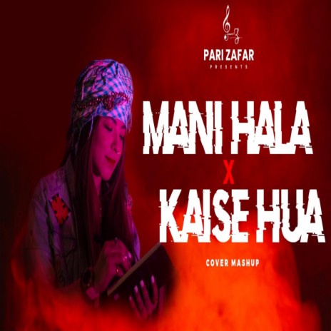 Mani Hala X Kaise Hua | Boomplay Music