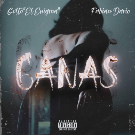 GANAS ft. Gotto "El Enigma" | Boomplay Music
