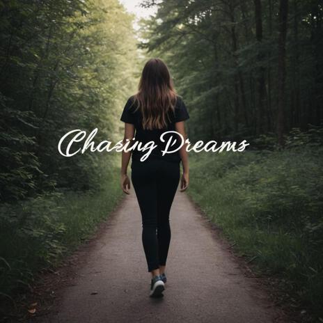 Chasing Dreams | Boomplay Music