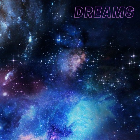 DREAMS. | Boomplay Music