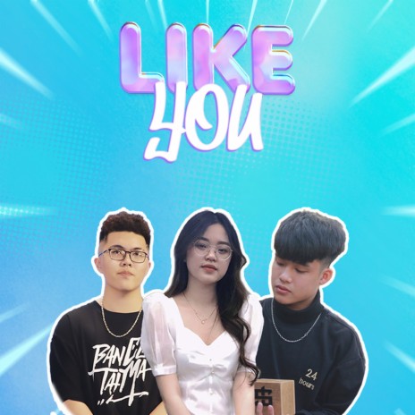 Like You ft. Jake & Minh Khuyên | Boomplay Music