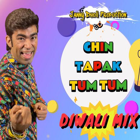 Chin Tapak Tum Tum | Diwali Mix ft. Chota Magaj | Boomplay Music