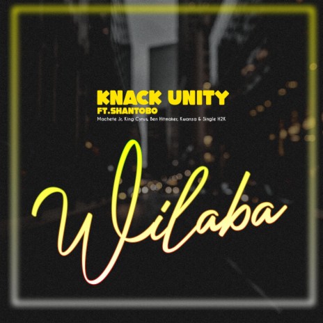 Wilaba ft. Knack Unity & Shantobo | Boomplay Music