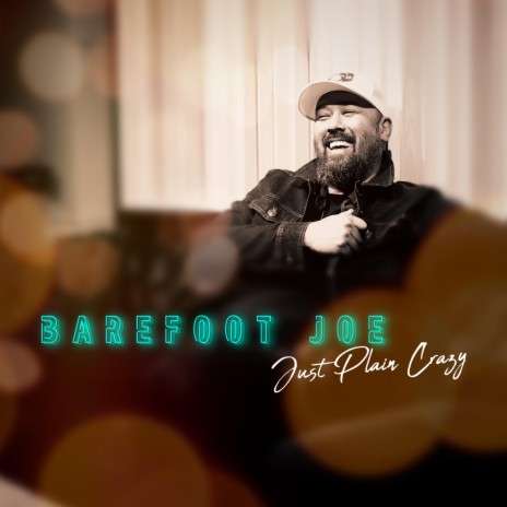 Barefoot Joe Just Plain Crazy Lyrics