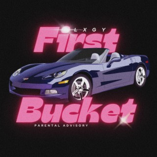First Bucket lyrics | Boomplay Music