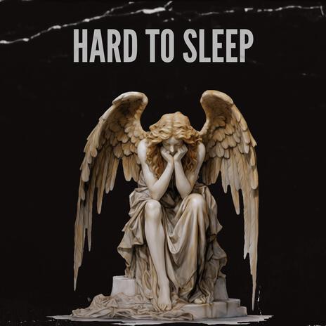 Hard To Sleep | Boomplay Music