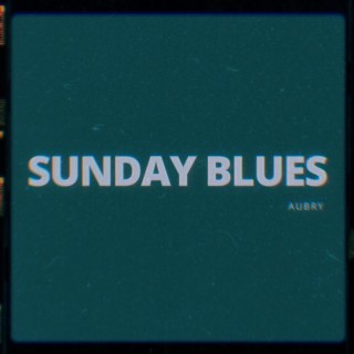 Sunday Blues lyrics | Boomplay Music