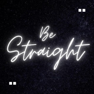 Be Straight