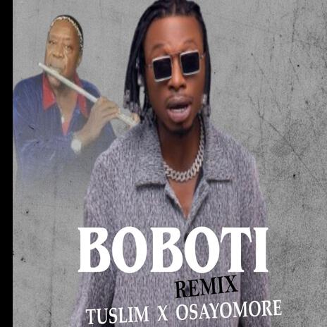 Boboti remix ft. Osayomore Joseph | Boomplay Music