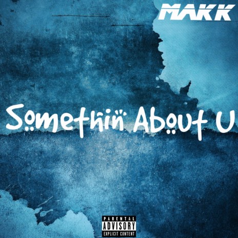 Somethin About U | Boomplay Music