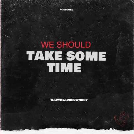 Take Some Time | Boomplay Music