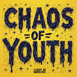 Chaos of Youth