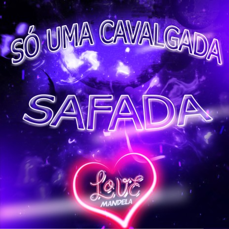 SÓ UMA CAVALGADA - SAFADA | Boomplay Music