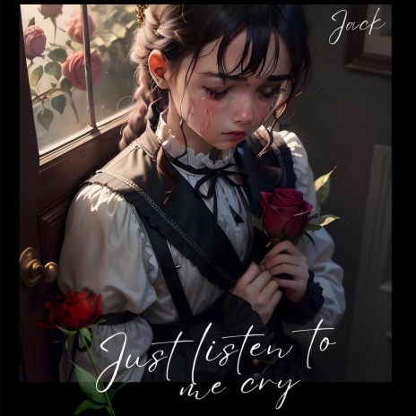 Just Listen To Me Cry | Boomplay Music