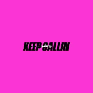 Keep Callin