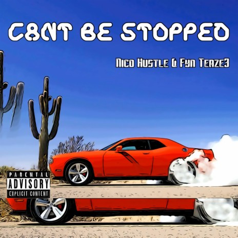 Cant Be Stopped ft. Fyn Teaze3