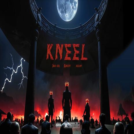 KNEEL ft. IMS SEL & AMEUR | Boomplay Music