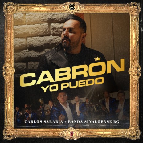 Cabrón Yo Puedo ft. Carlos Sarabia | Boomplay Music