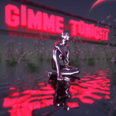 Gimme Tonight | Boomplay Music