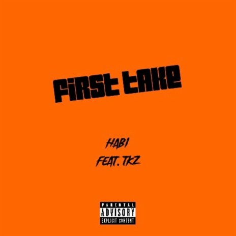 First Take ft. _T.K.Z_ | Boomplay Music