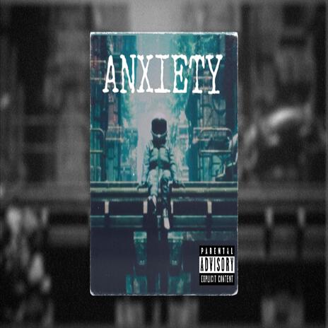 ANXIETY