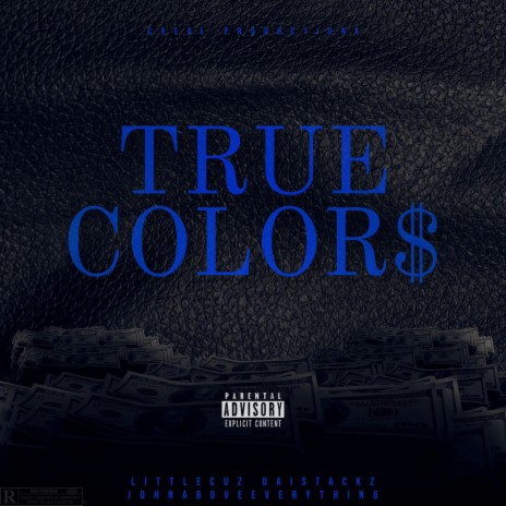 True Colors ft. Dai Stackz & JohnAboveEverything | Boomplay Music