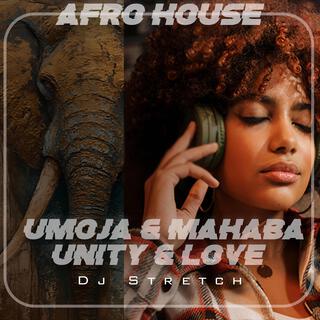 Umoja & Mahaba / Unity & Love (Afro House)