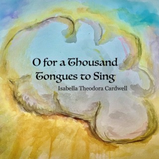 O for a Thousand Tongues to Sing