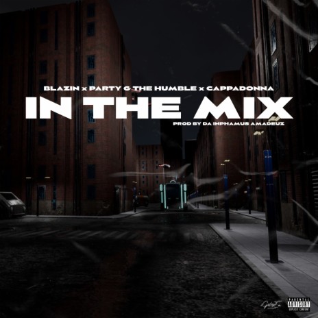 In the Mix ft. Cappadonna, Da Inphamus Amadeuz & Party G The Humble | Boomplay Music