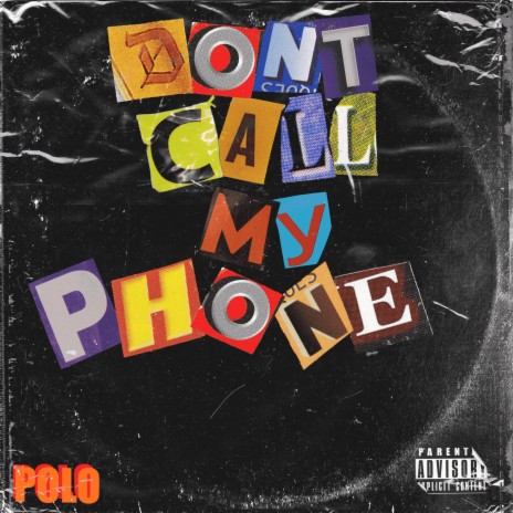 DOnt Call mY pHonE