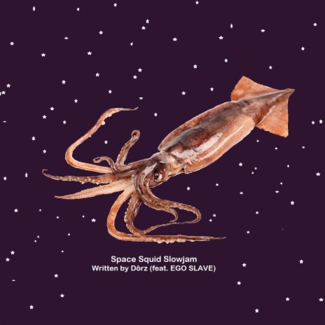 Space Squid Slowjam ft. EGO SLAVE | Boomplay Music
