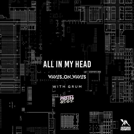 All in My Head ft. Grum, Pastel Arcade & Waves On Waves 1987 | Boomplay Music