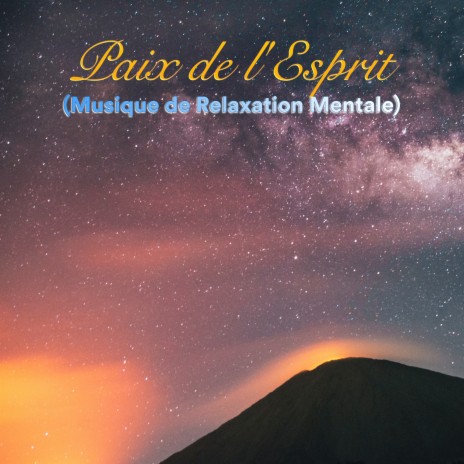 Sublime Space ft. Relaxation Mentale & Musique de Relaxation
