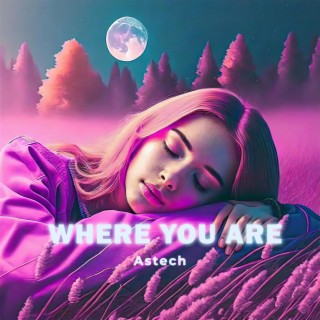 Where You Are (Techno Version)